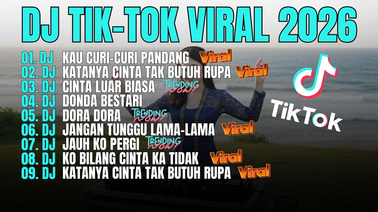 DJ TIKTOK TERBARU 2026 DJ KAU CURI CURI PANDANG X DJ KATANYA CINTA TAK BUTUH RUPA X CINTA LUAR BIASA