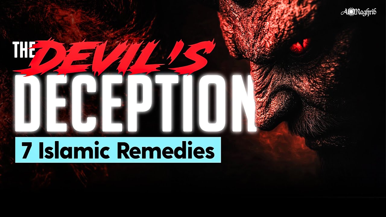 The Devil's Deception (7 Islamic Remedies) | Sh. Abu Eesa Niamatullah