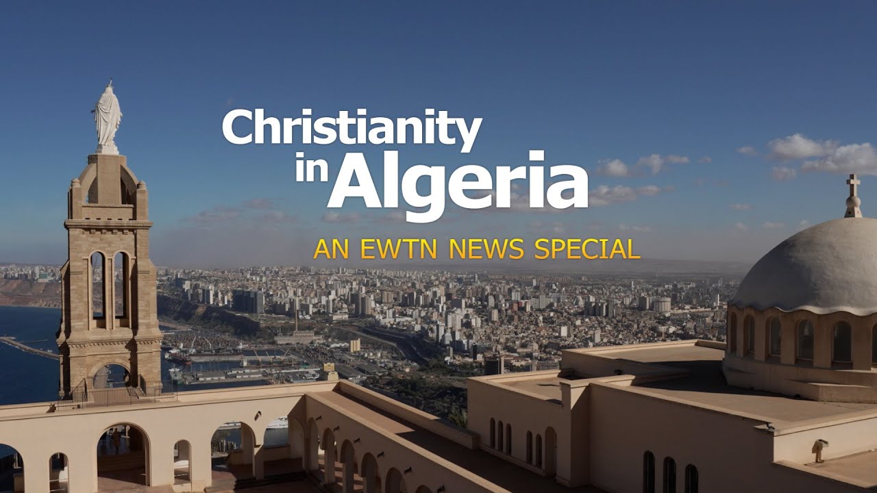 Christianity in Algeria: An EWTN News Special