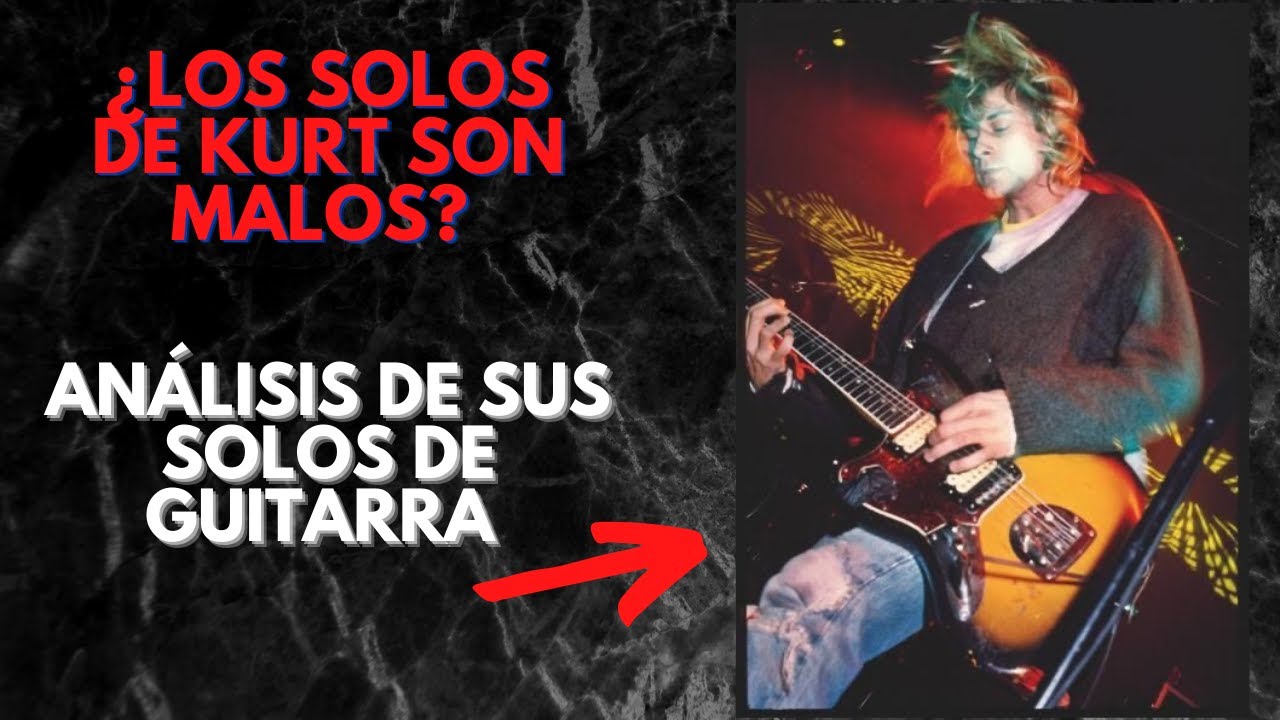 ANALISIS a los SOLOS de KURT COBAIN 🎸 // CONVERTIR los ERRORES es ACIERTOS