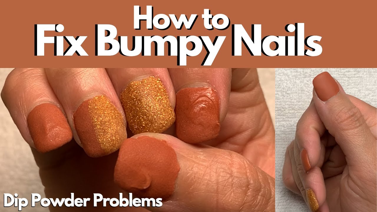 How to Fix Bumpy Dip Powder Nails | Common Dip Powder Problems