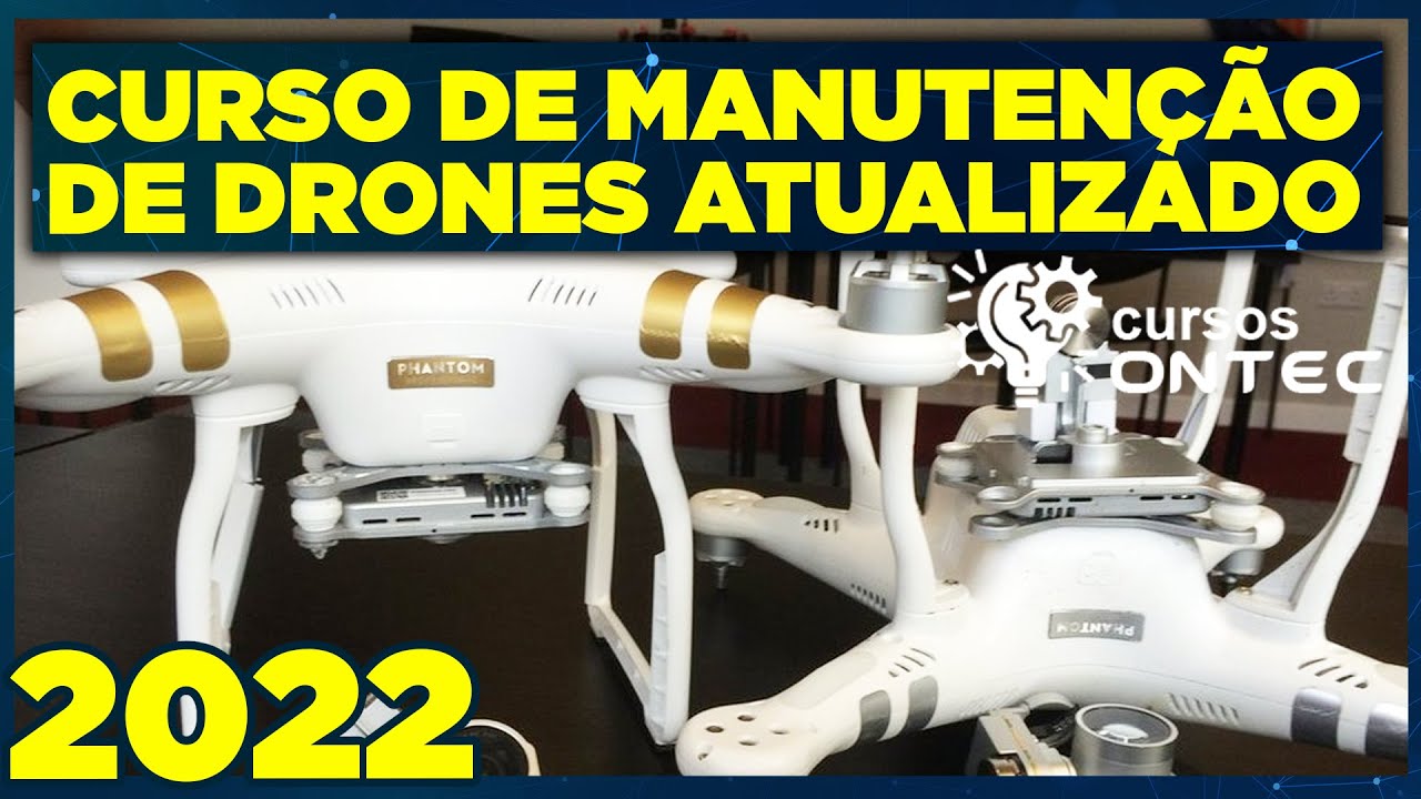 Curso de Manuten&ccedil;&atilde;o de Drones 2022