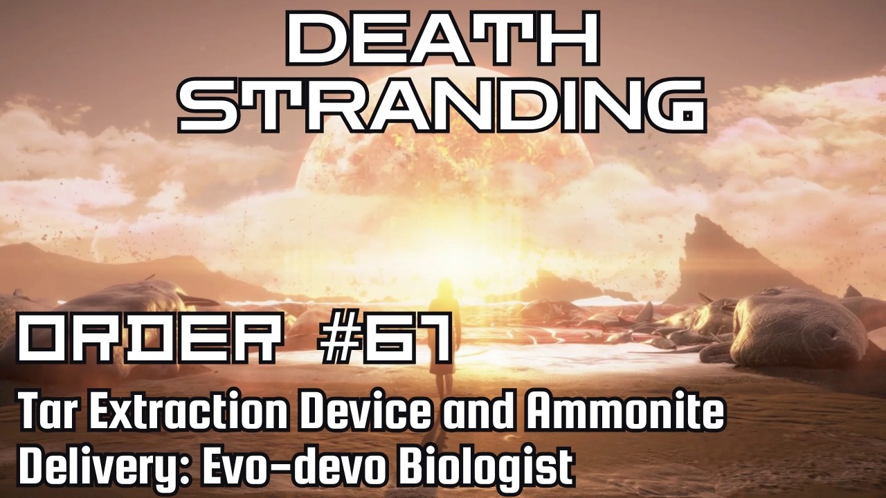 Death Stranding Walkthrough – Order No.61:Tar Extraction Device&Ammonite Delivery:Evo-devo Biologist