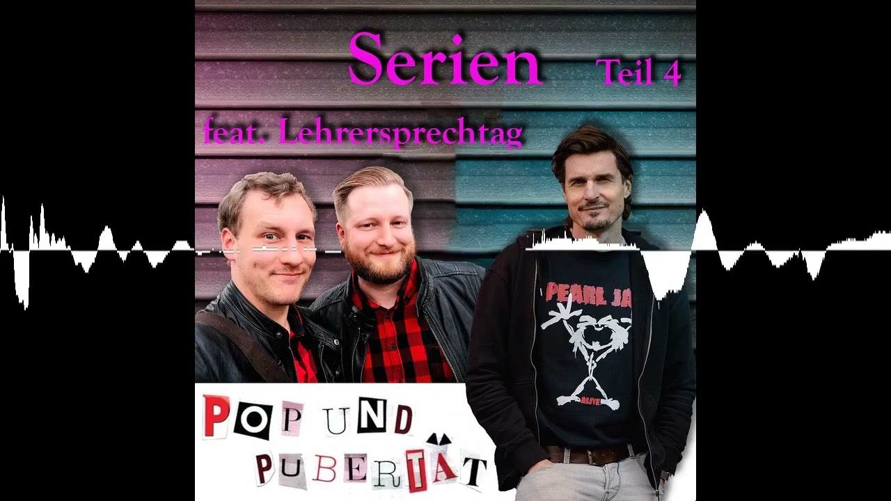 Sonderfolge: Pop und Pubertät Serien - Teil 4 - Lehrersprechtag