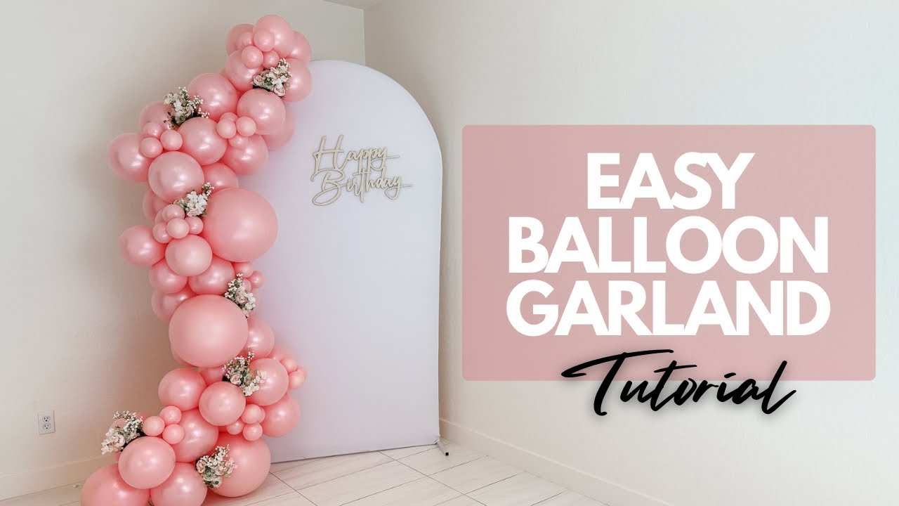 Easy DIY Balloon Garland Tutorial | How to Make a Garland with Double Stuffed Balloons