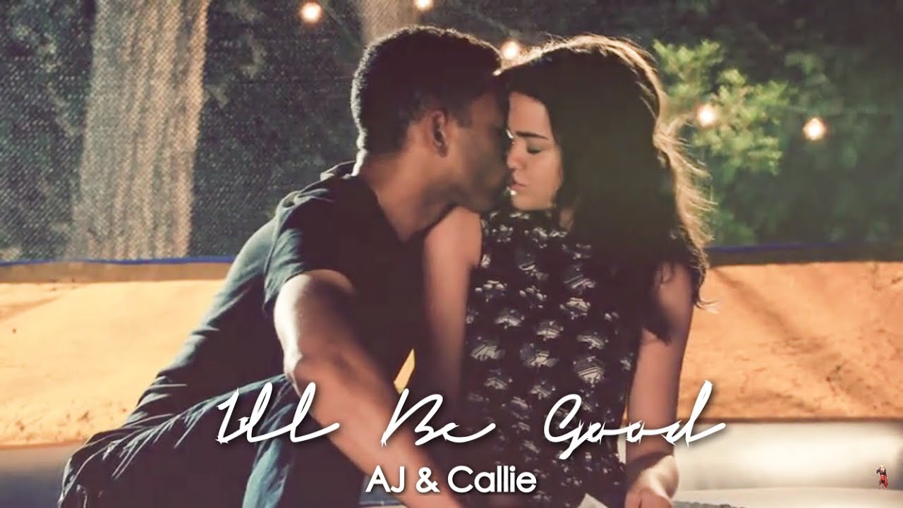 AJ & Callie - I'll Be Good