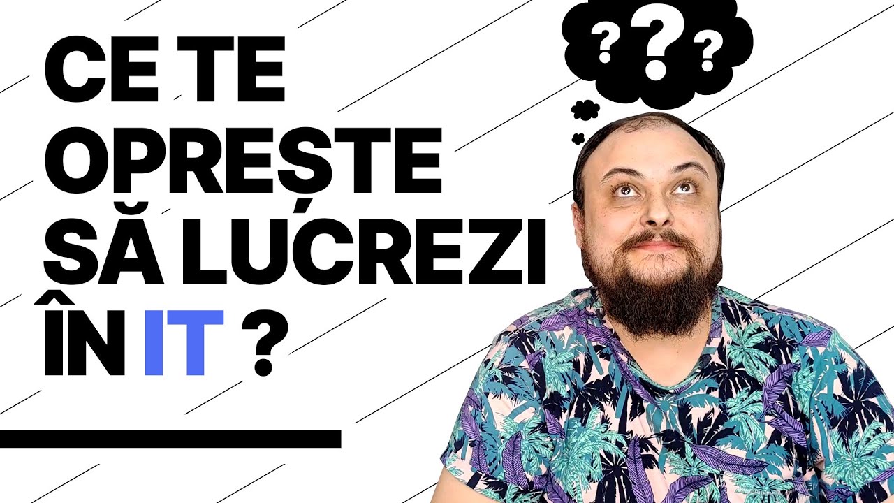 Ce te oprește să lucrezi în #IT? [și cum treci peste bariere] #joburi #angajare