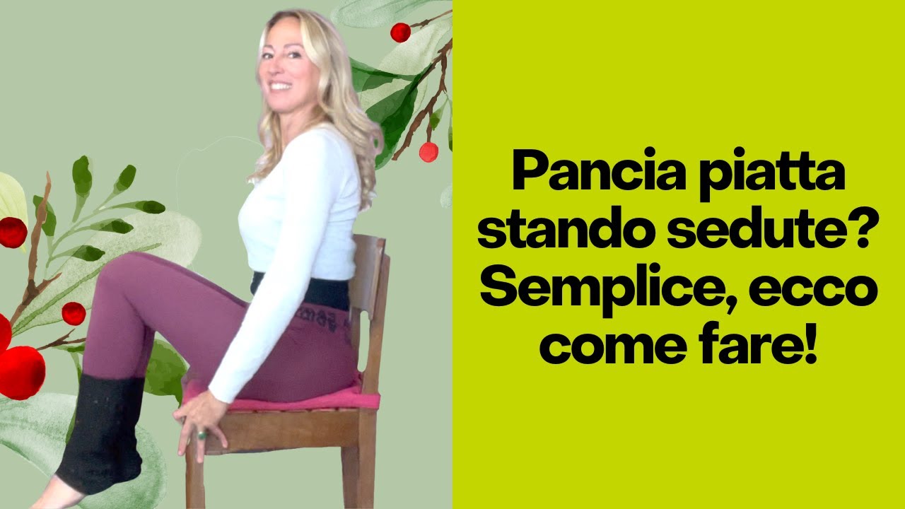 Pancia piatta stando sedute - ecco cosa fare
