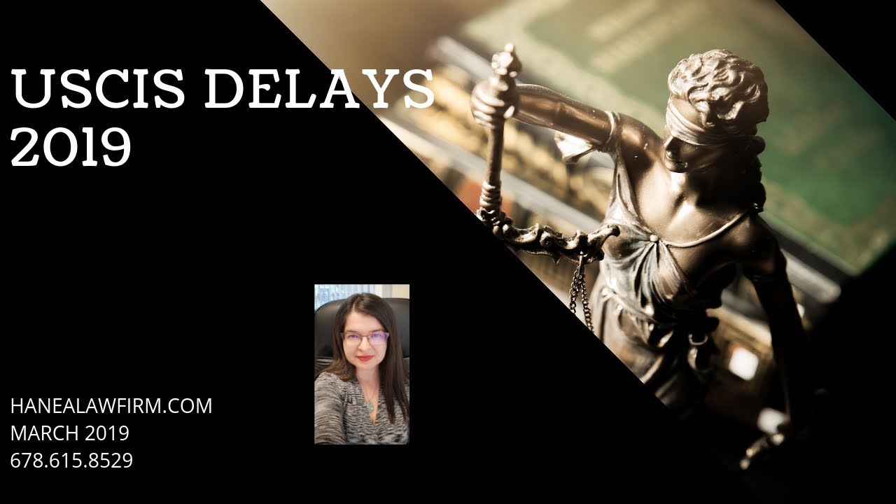 Processing Delays with USCIS 2019