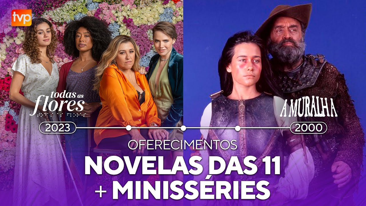 🕒 CRONOLOGIA: Vinhetas de Oferecimento das Novelas das 11 + Minisséries (2000 a 2023)