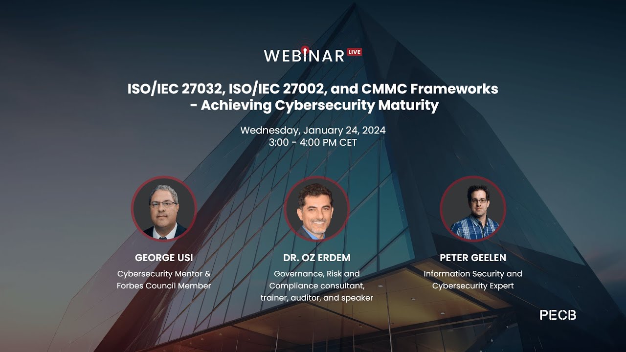 ISO/IEC 27032, ISO/IEC 27002, and CMMC Frameworks - Achieving Cybersecurity Maturity
