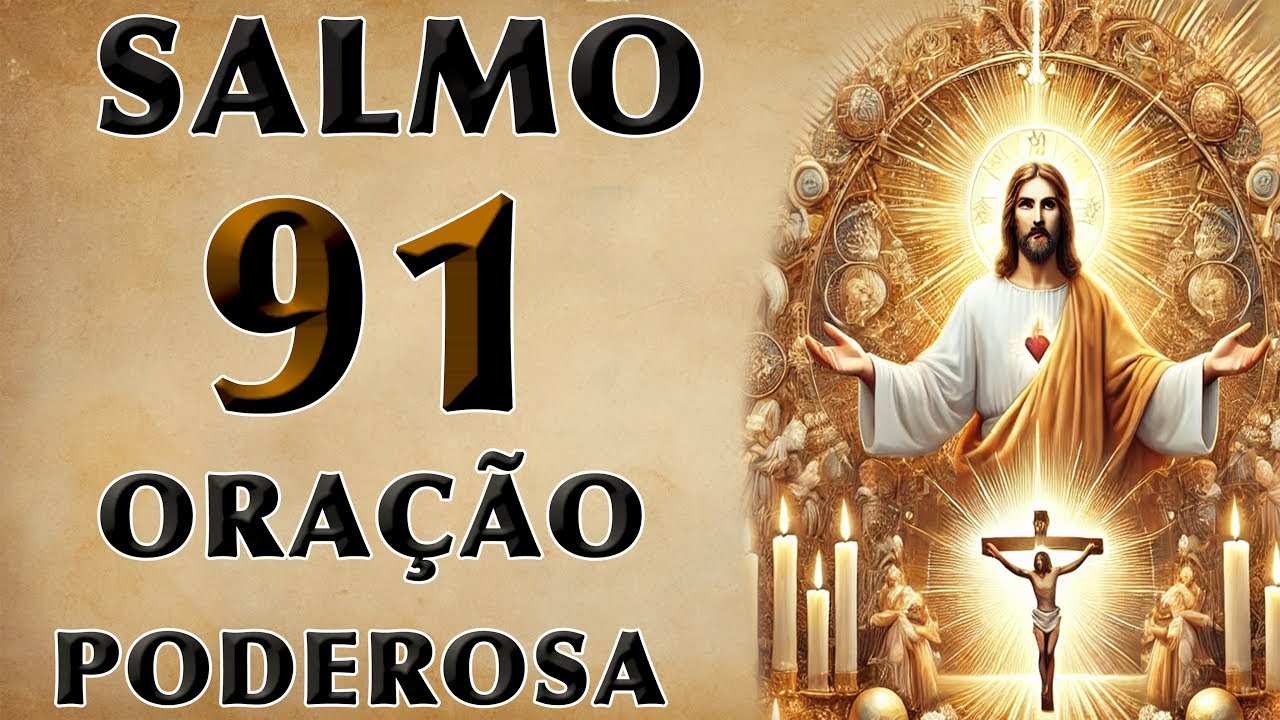 SALMO 91 ORAÇÃO PODEROSA