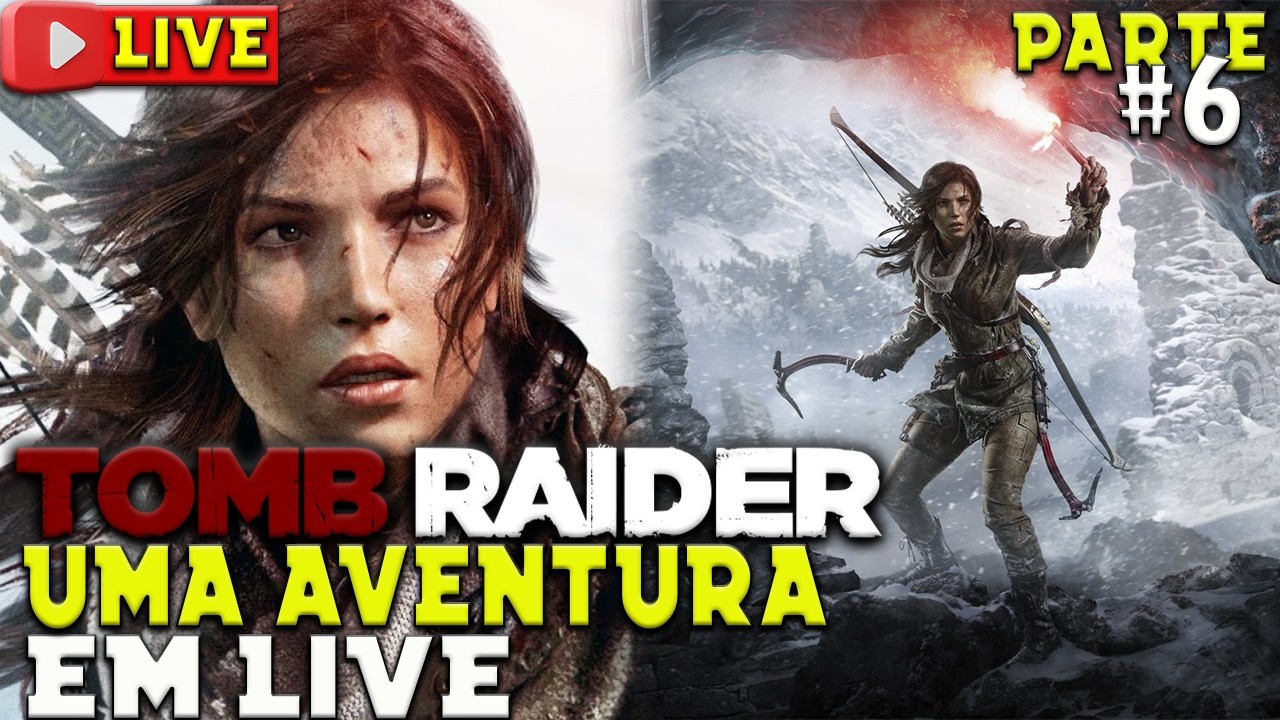 UMA AVENTURA DE TIRAR O FOLÊGO EM TOMB RAIDER - LIVE AO VIVO