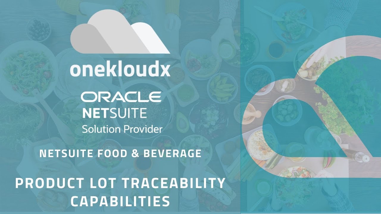 NETSUITE FOOD & BEVERAGE  - Product Lot Traceability Capabilities
