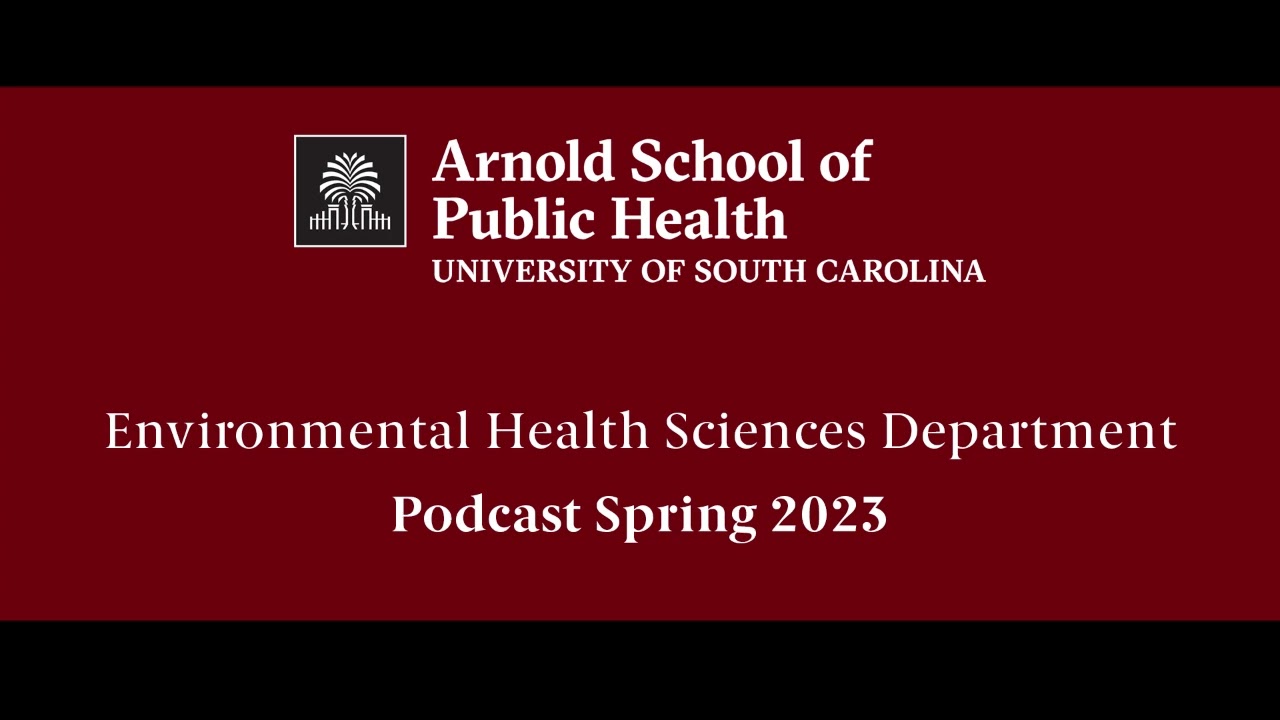 Environmental Health Sciences Dept. Podcast 2023