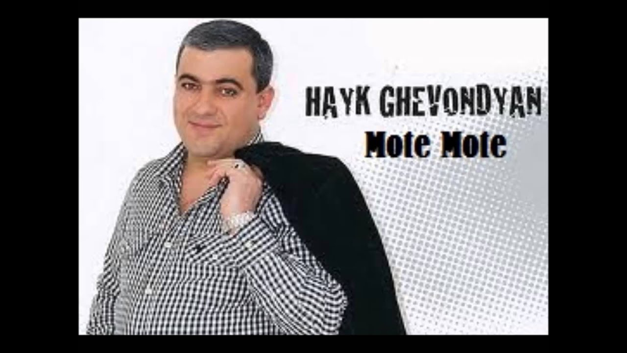 Spitakci Hayko(Hayk Ghevondyan)-Mote Mote