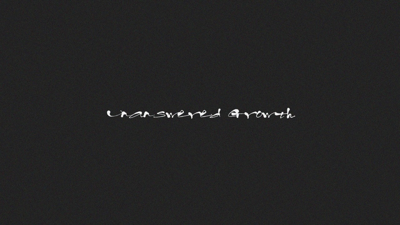Unanswered Growth