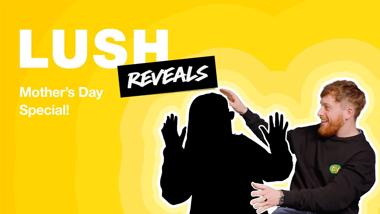 Lush Mother's Day Reveals