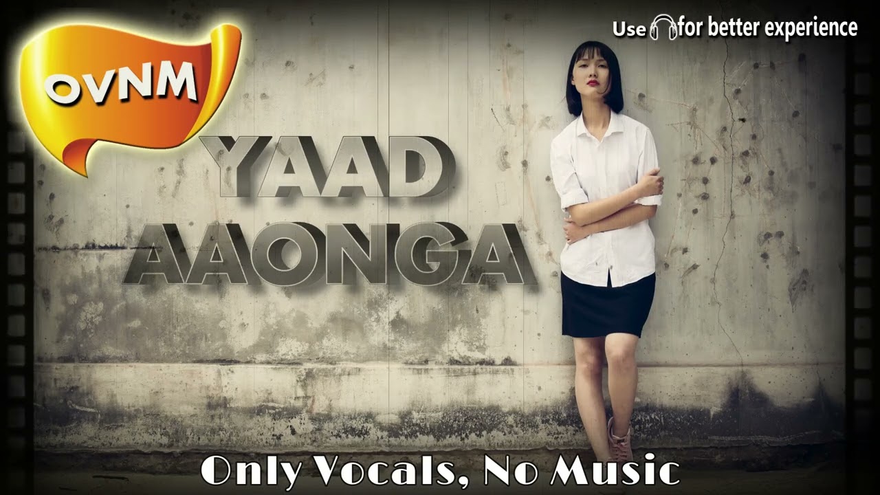 Yaad Aaonga, Acapella,  Song without Music, Only Vocals, No Music | OVNM