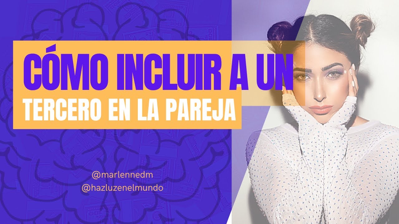 Cómo incluir a un tercero en la pareja