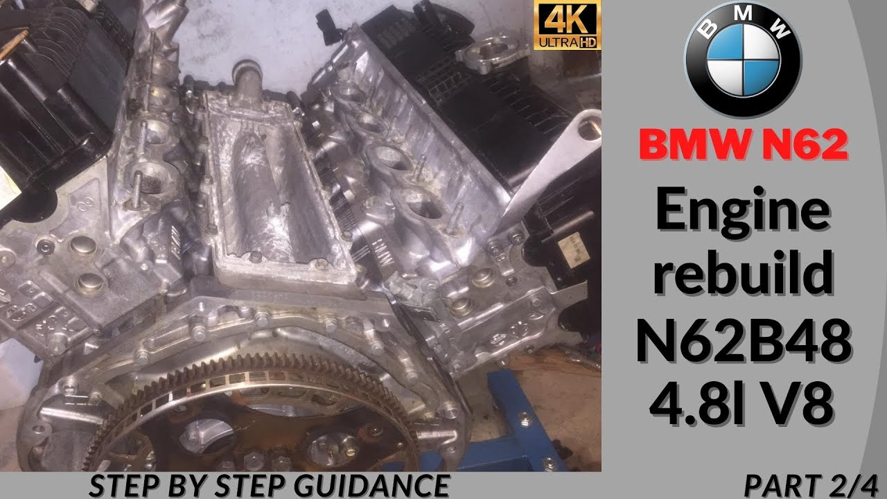 Ремонт двигателя BMW N62! Инструкция по сборке, капитальный ремонт BMW N62B48 Часть 2 (4к)