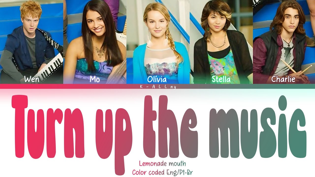 LEMONADE MOUTH- 'TURN UP THE MUSIC' lyrics (Color coded Eng/Pt-Br) by K-ALLny