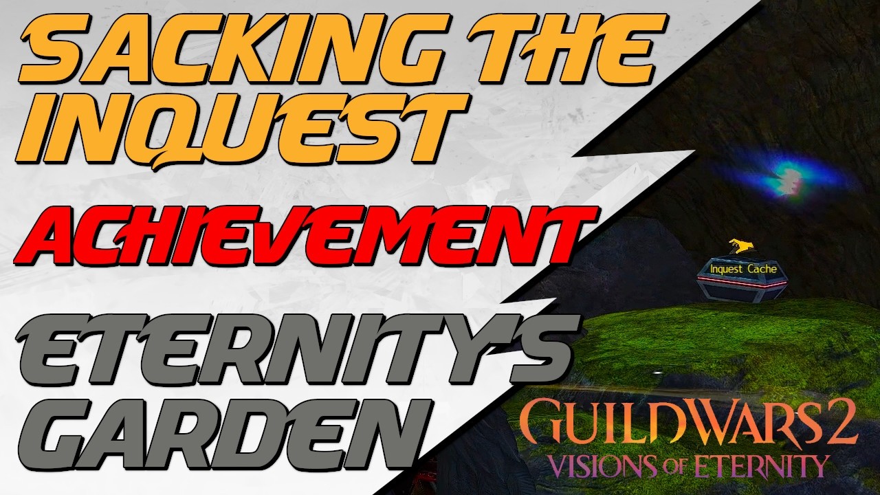 Guild Wars 2 - Sacking the Inquest Achievement Guide - Eternity's Garden