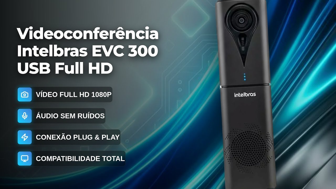 Intelbras EVC 300 USB: Videoconferência Full HD Profissional