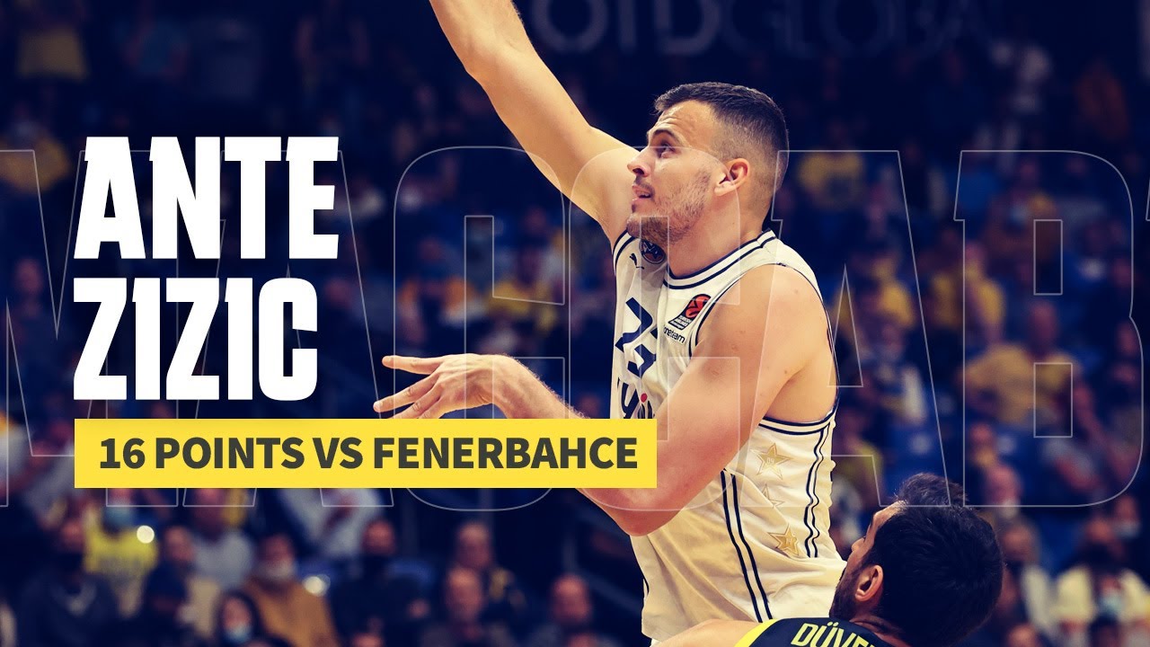 Ante Zizic (16 points) Highlights vs Fenerbahce | המהלכים של אנטה ז'יז'יץ' נגד פנרבחצ'ה