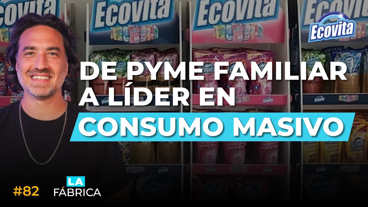 #82 - De Pyme familiar a l&iacute;der en consumo masivo, Guido Mellicovsky, Ecovita | La F&aacute;brica