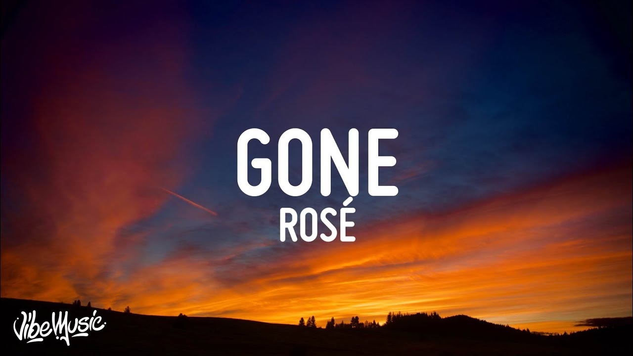 ROS&Eacute; - GONE (Lyrics)
