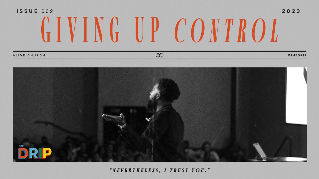 Giving Up Control // Pastor Ken Claytor
