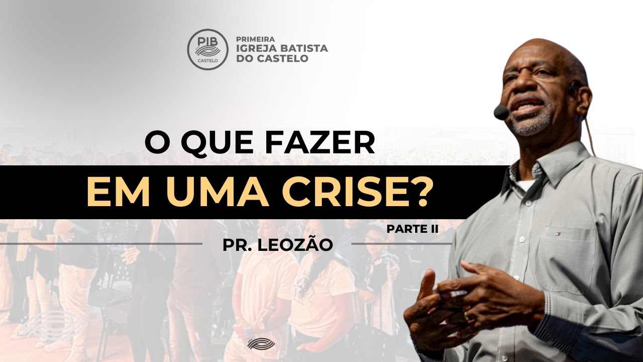 O QUE FAZER EM UMA CRISE? (PARTE II) | PR. LEOZÃO | 01/02/2026 | 10H | PIB CASTELO