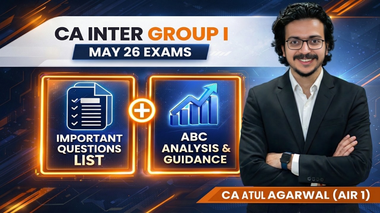 CA INTER ABC Analysis & Important Questions for MAY 26 | Accounts, Law, Tax | CA Atul Agarwal AIR 1