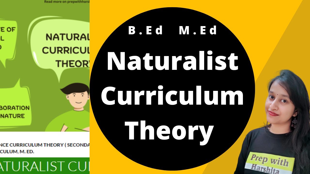 Naturalist Curriculum Theory | Advance Curriculum Theory