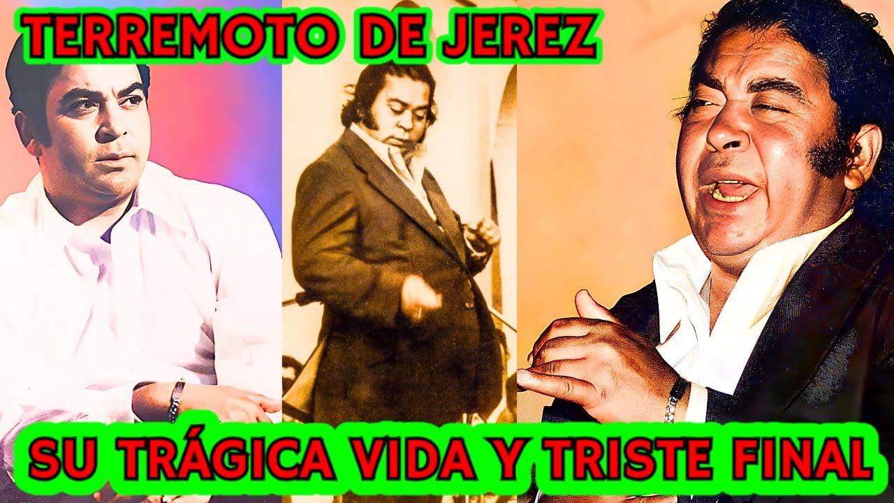 💔▶El DRAMA OCULTO de TERREMOTO DE JEREZ Leyenda Del CANTE y VÍCTIMA de su PROPIA ALMA