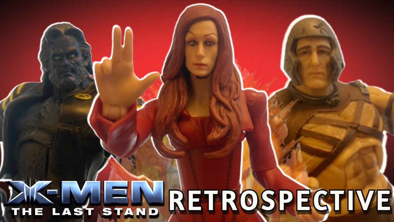 X-Men 3: The Last Stand Action Figure Retrospective