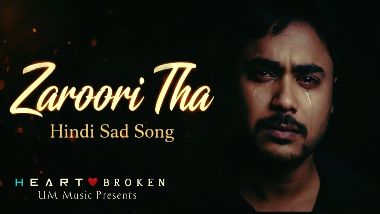 Zaroori Tha 💔 | Yeh Judaai Zaroori Thi Kya? | Heart Touching Sad Song