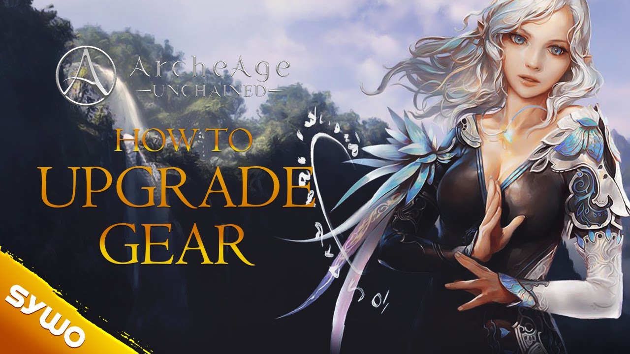 ArcheAge Unchained Beginner Guide | How to Upgrade Your Gear
