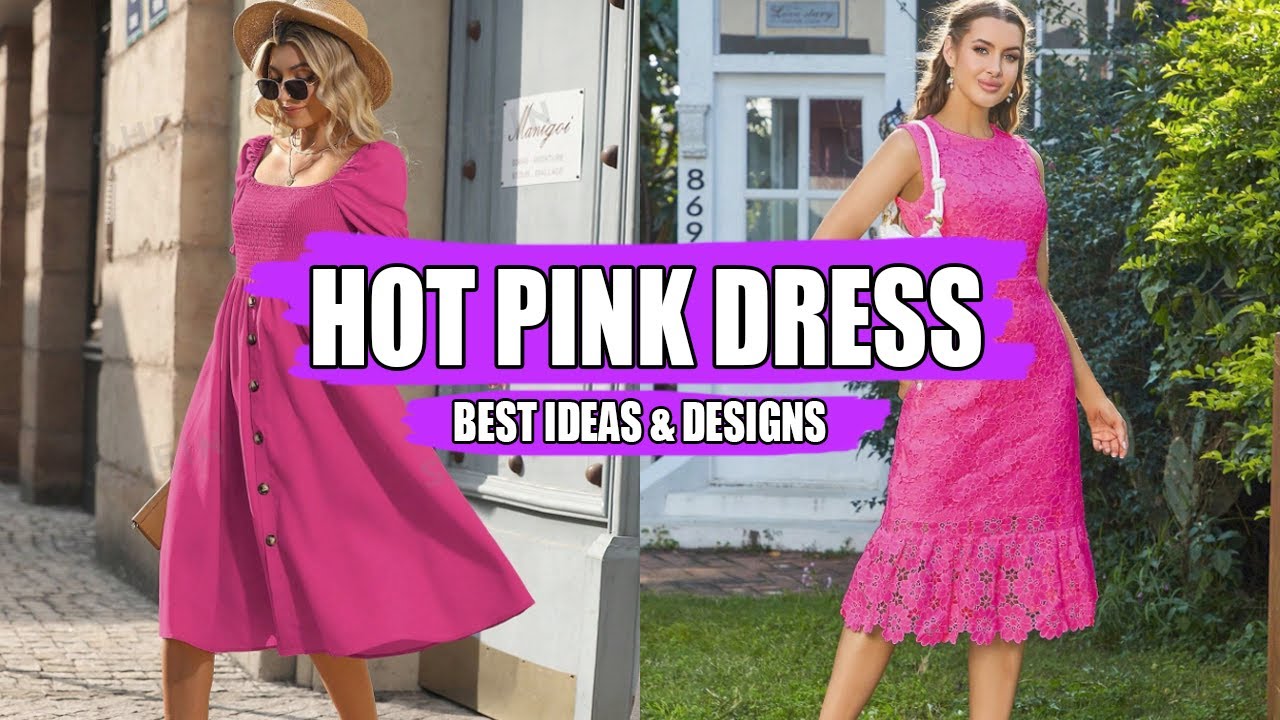 Outfit Ideas with a Hot Pink Dress: Perfect Looks for Any Event