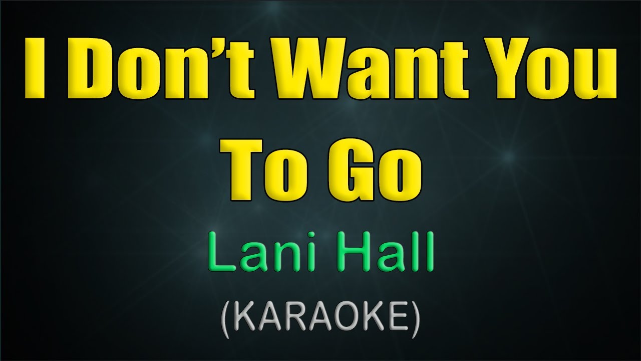 I DON'T WANT YOU TO GO / KARAOKE - Lani Hall