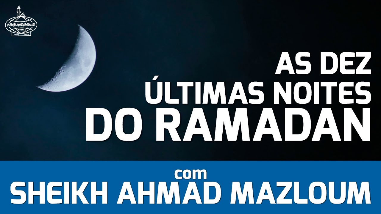 AS DEZ ÚLTIMAS NOITES DO #RAMADAN