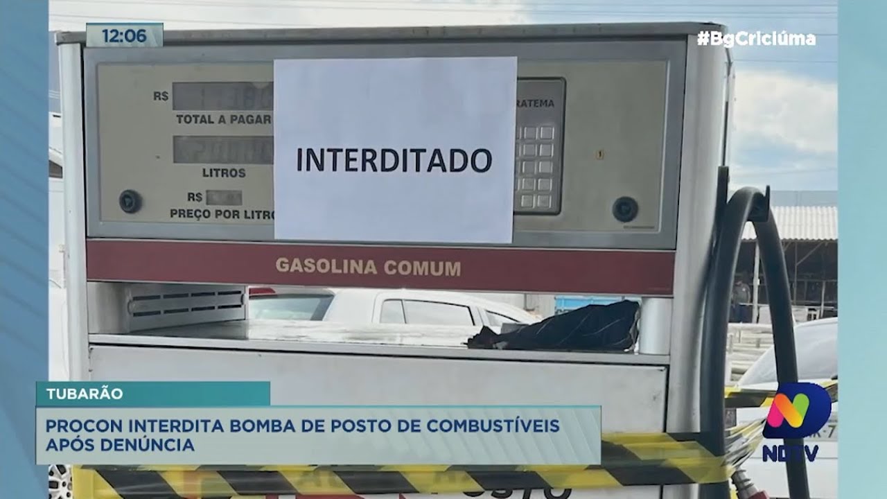 Procon interdita bomba de posto de combust&iacute;veis ap&oacute;s den&uacute;ncia em Tubar&atilde;o
