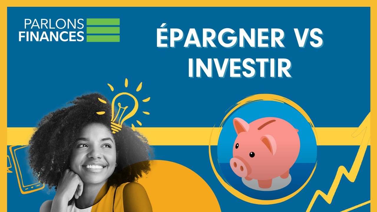 Épargner vs investir