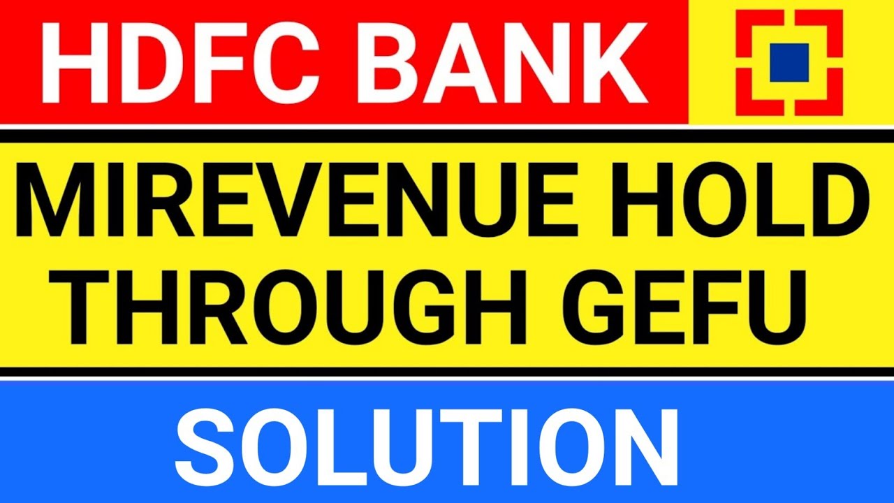 mirevenue hold through gefu hdfc bank | HDFC bank hold problem solution