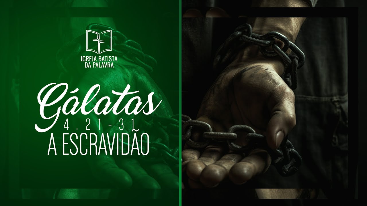 Gálatas 4.21-31 - A escravidão - Jefferson Araújo