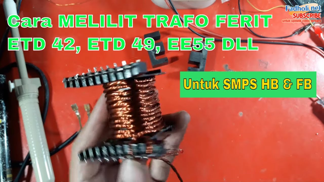 Cara Melilit Trafo Ferit SMPS Halfbridge Dan Fullbridge