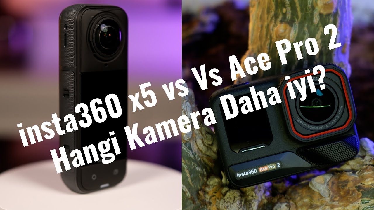Insta360 X5 vs Insta360 Ace Pro2 Türkçe Karşılaştırma.