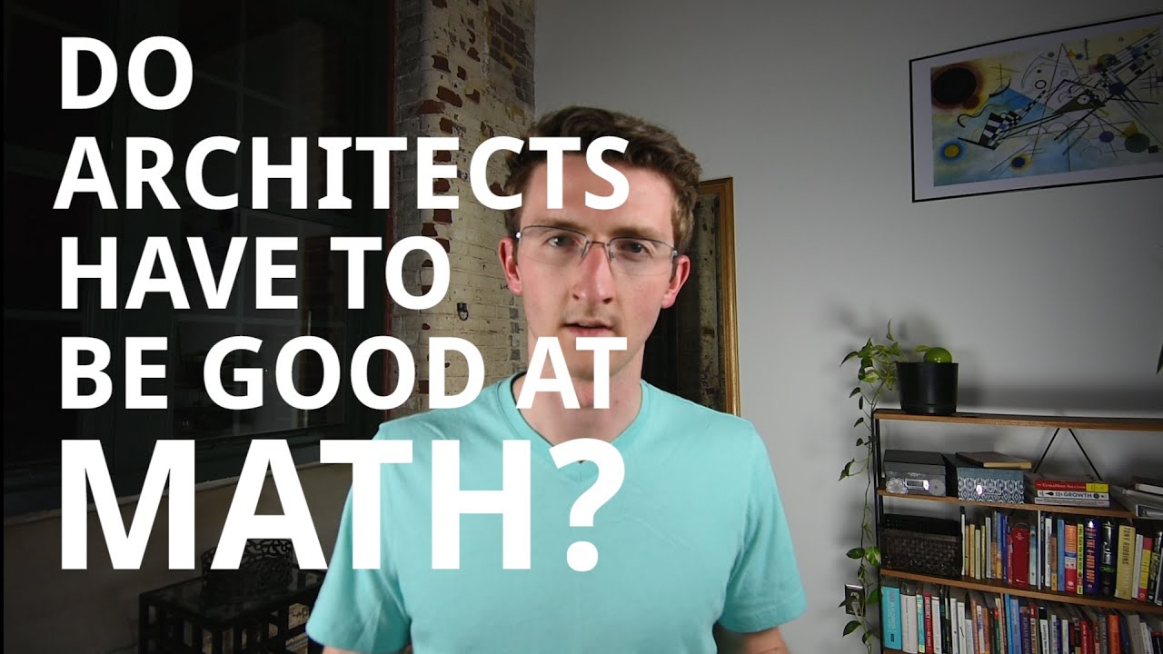 Do Architects Have to Be Good at Math?
