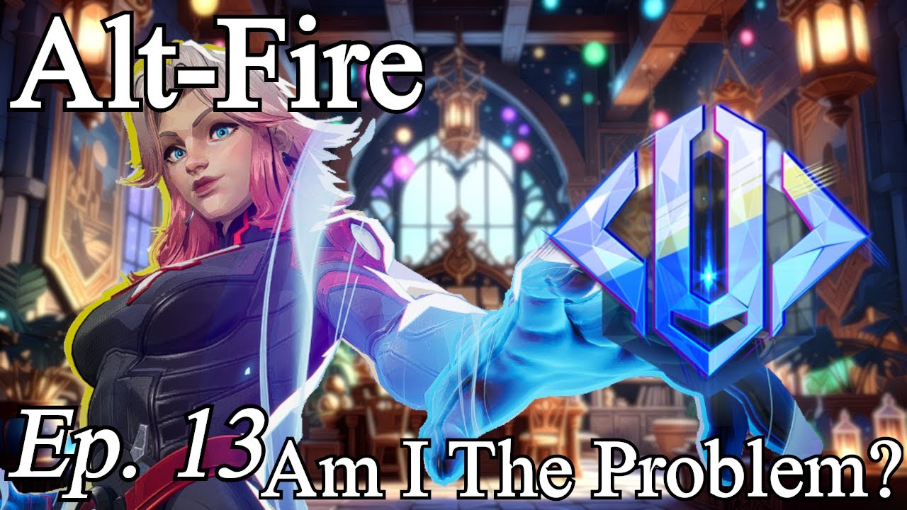 Alt-Fire - Am I The Problem Ep 12